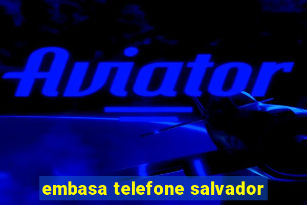 embasa telefone salvador